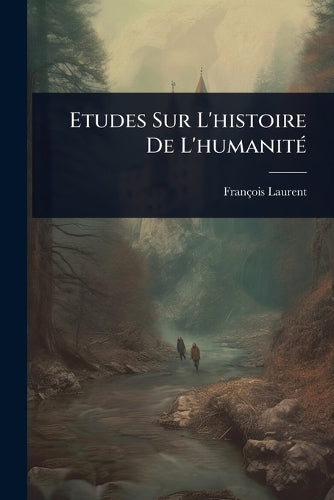 Etudes Sur L'histoire De L'humanitÃ(c) cover