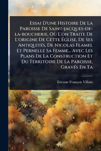 Essai D'une Histoire De La Paroisse De Saint-jacques-de-la-boucherie, cover