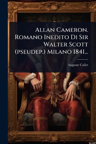 Allan Cameron. Romano Inedito Di Sir Walter Scott (pseudep.) Milano 18 cover