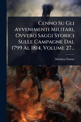 Cenno Su Gli Avvenimenti Militari, Ovvero Saggi Storici Sulle Campagne cover