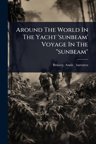 Around The World In The Yacht 'sunbeam' Voyage In The "sunbeam" cover