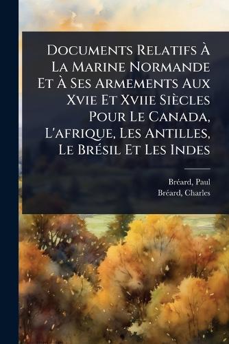 Documents Relatifs À La Marine Normande Et À Ses Armements cover