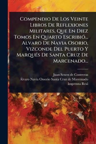 Compendio De Los Veinte Libros De Reflexiones Militares, Que En Diez T cover