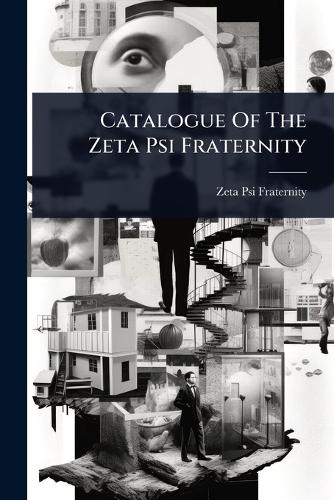 Catalogue Of The Zeta Psi Fraternity cover