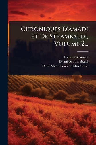 Chroniques D'amadi Et De Strambaldi, Volume 2... cover