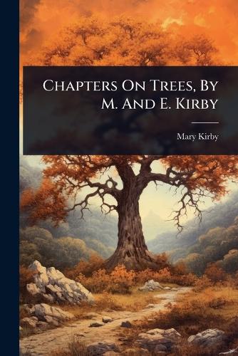 Chapters On Trees, By M. And E. Kirby cover