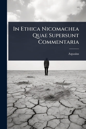 In Ethica Nicomachea Quae Supersunt Commentaria cover