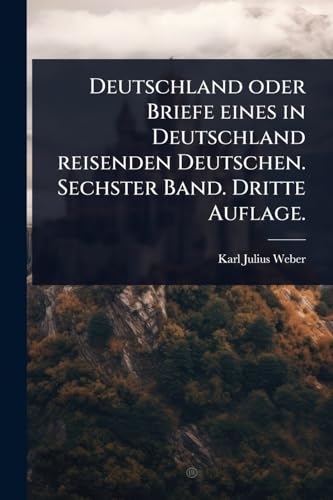 Deutschland oder Briefe eines in Deutschland reisenden Deutschen. Sech cover