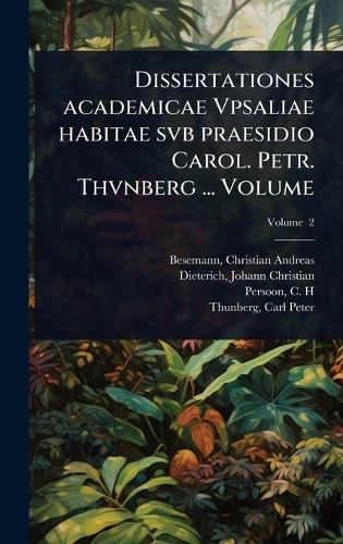 Dissertationes academicae Vpsaliae habitae svb praesidio Carol. Petr. cover