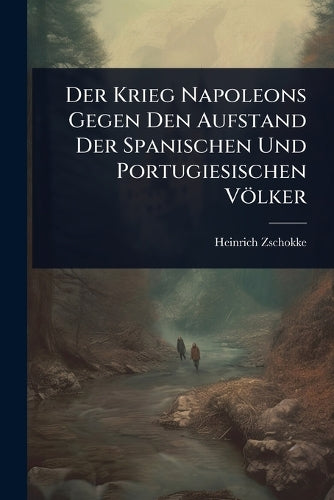 Der Krieg Napoleons Gegen Den Aufstand Der Spanischen Und Portugiesisc cover