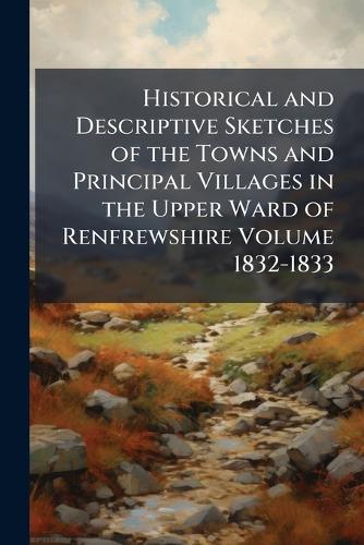 Historical and Descriptive Sketches of the Towns and Principal Village cover