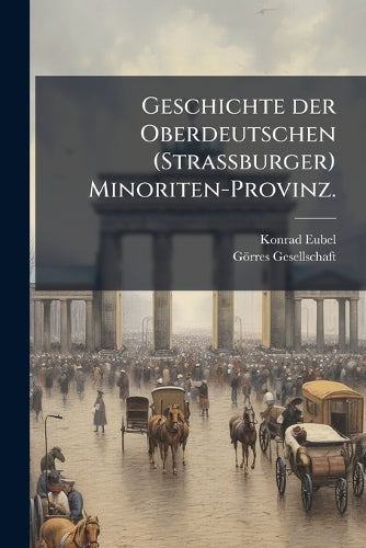 Geschichte der Oberdeutschen (Strassburger) Minoriten-Provinz. cover