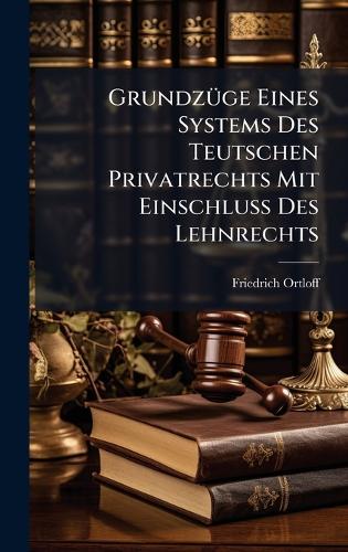 GrundzÃ1/4ge Eines Systems Des Teutschen Privatrechts Mit Einschluà cover