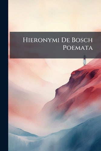 Hieronymi De Bosch Poemata cover