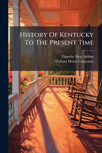 History Of Kentucky To The Present Time cover