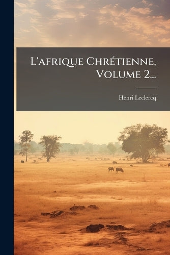 L'afrique ChrÃ(c)tienne, Volume 2... cover