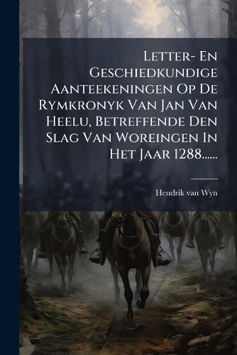 Letter- En Geschiedkundige Aanteekeningen Op De Rymkronyk Van Jan Van cover
