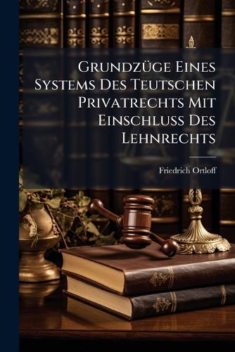 GrundzÃ1/4ge Eines Systems Des Teutschen Privatrechts Mit EinschluÃ cover