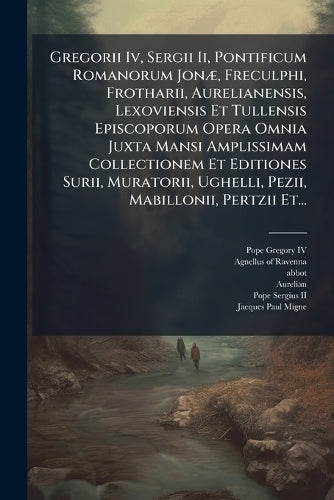 Gregorii Iv, Sergii Ii, Pontificum Romanorum JonÃ], Freculphi, Frothar cover