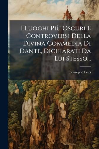 I Luoghi Più Oscuri E Controversi Della Divina Commedia Di Dante, Dic cover