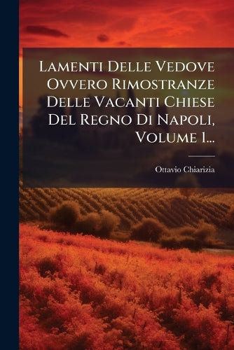 Lamenti Delle Vedove Ovvero Rimostranze Delle Vacanti Chiese Del Regno cover