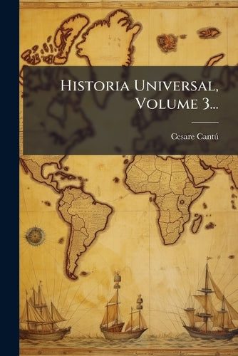 Historia Universal, Volume 3... cover