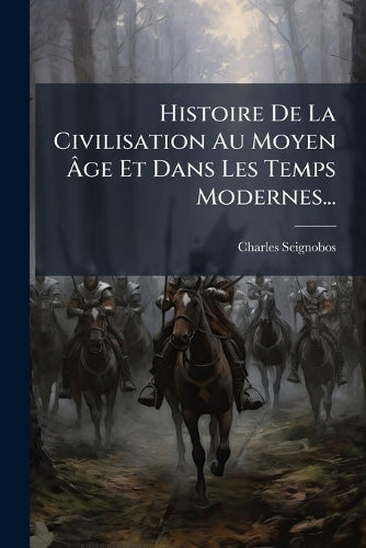 Histoire De La Civilisation Au Moyen Ãge Et Dans Les Temps Moder cover