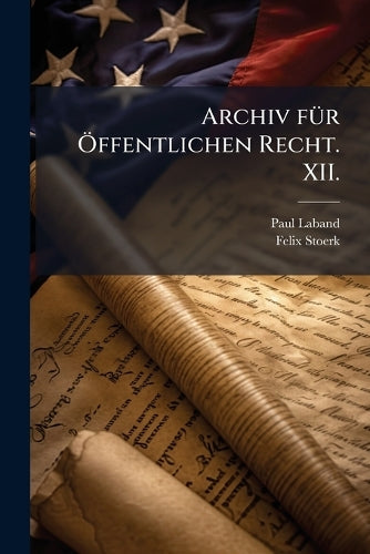 Archiv fÃ1/4r Ã-ffentlichen Recht. XII. cover