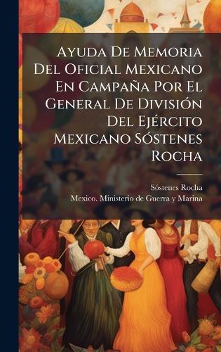 Ayuda De Memoria Del Oficial Mexicano En Campaña Por El General De Div cover