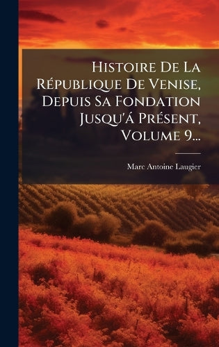 Histoire De La RÃ(c)publique De Venise, Depuis Sa Fondation Jusqu'à Pr cover