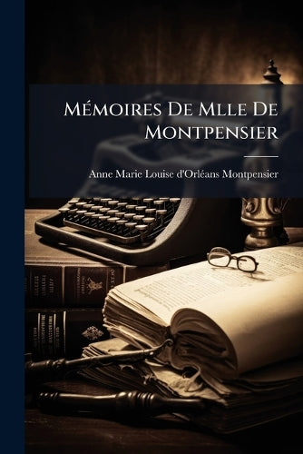 MÃ(c)moires De Mlle De Montpensier cover
