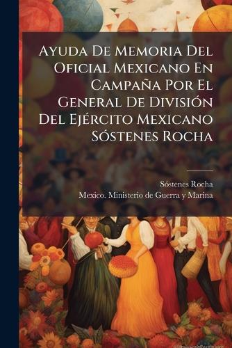 Ayuda De Memoria Del Oficial Mexicano En Campaña Por El General De Div cover