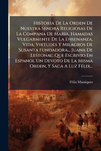Historia De La Orden De Nuestra Senora Religiosas De La Compana De Mar cover