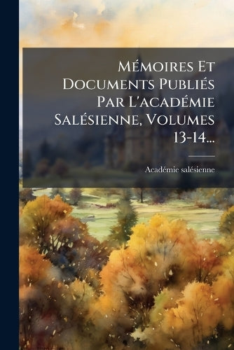 MÃ(c)moires Et Documents PubliÃ(c)s Par L'acadÃ(c)mie SalÃ(c)sienne, V cover
