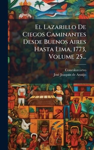 El Lazarillo De Ciegos Caminantes Desde Buenos Aires Hasta Lima, 1773, cover