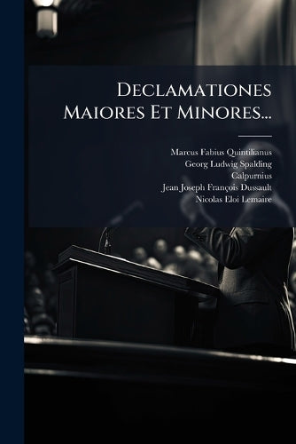 Declamationes Maiores Et Minores... cover