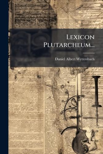 Lexicon Plutarcheum... cover