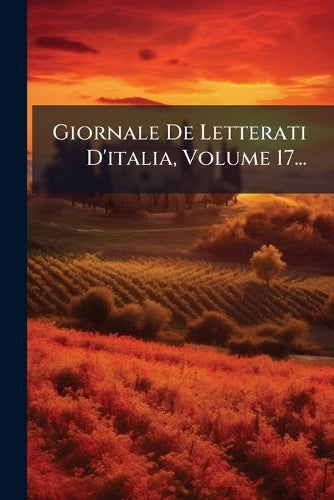 Giornale De Letterati D'italia, Volume 17... cover