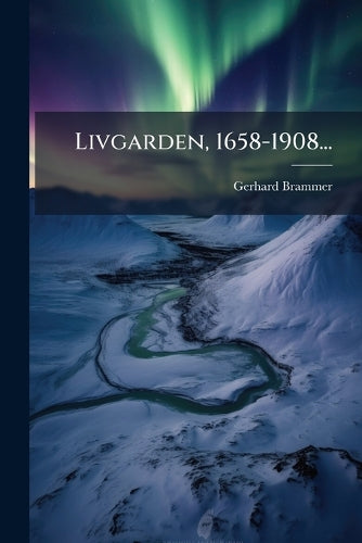 Livgarden, 1658-1908... cover