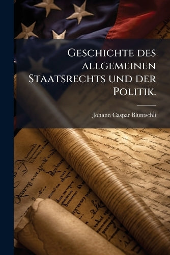 Geschichte des allgemeinen Staatsrechts und der Politik. cover