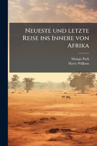 Neueste und letzte Reise ins Innere von Afrika cover