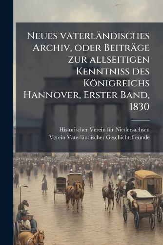 Neues vaterländisches Archiv, oder Beiträge zur allseitigen Kenntniss cover