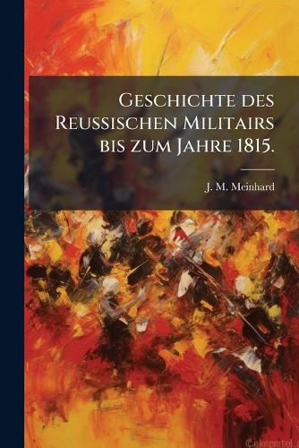 Geschichte des Reussischen Militairs bis zum Jahre 1815. cover