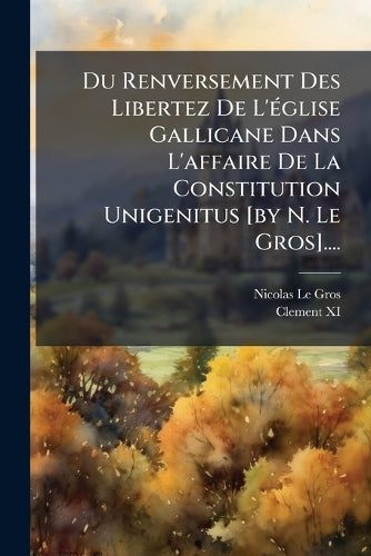 Du Renversement Des Libertez De L'Ã(c)glise Gallicane Dans L'affaire D cover