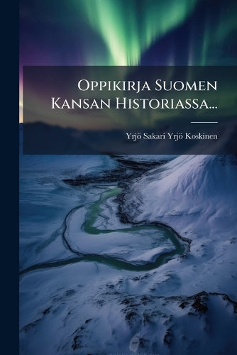 Oppikirja Suomen Kansan Historiassa... cover