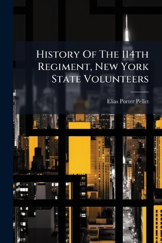 History Of The 114th Regiment, New York State Volunteers cover