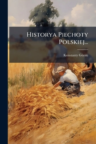Historya Piechoty Polskiej... cover