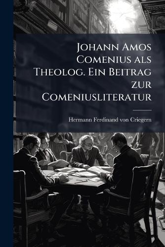Johann Amos Comenius als Theolog. Ein Beitrag zur Comeniusliteratur cover
