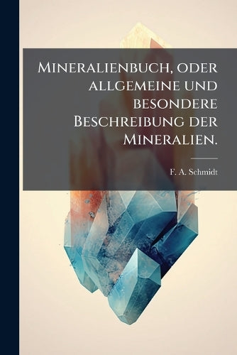 Mineralienbuch, oder allgemeine und besondere Beschreibung der Mineral cover