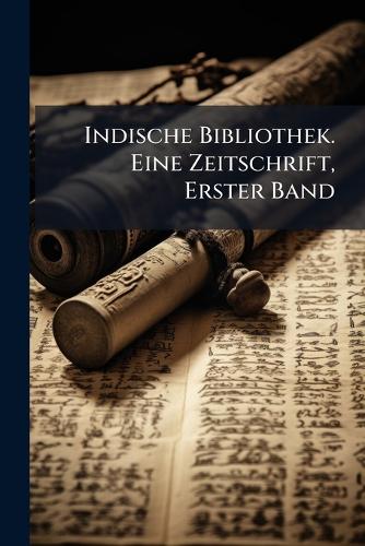Indische Bibliothek. Eine Zeitschrift, Erster Band cover